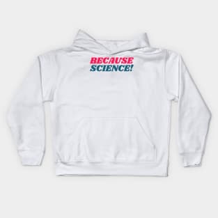 Because Science! Kids Hoodie